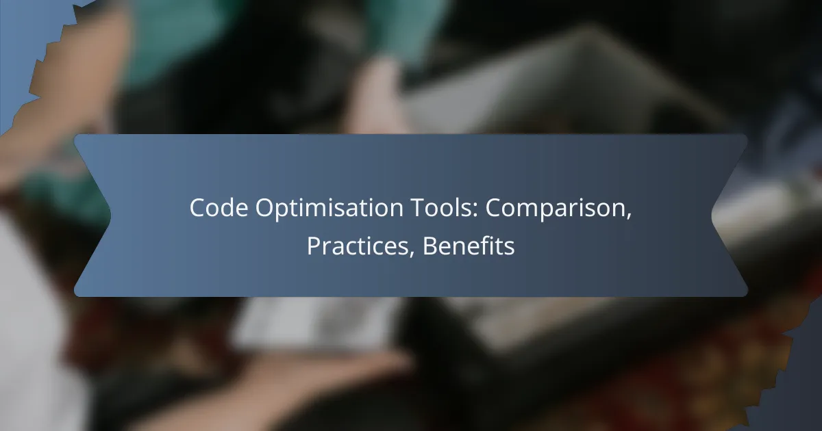 Code Optimisation Tools: Comparison, Practices, Benefits