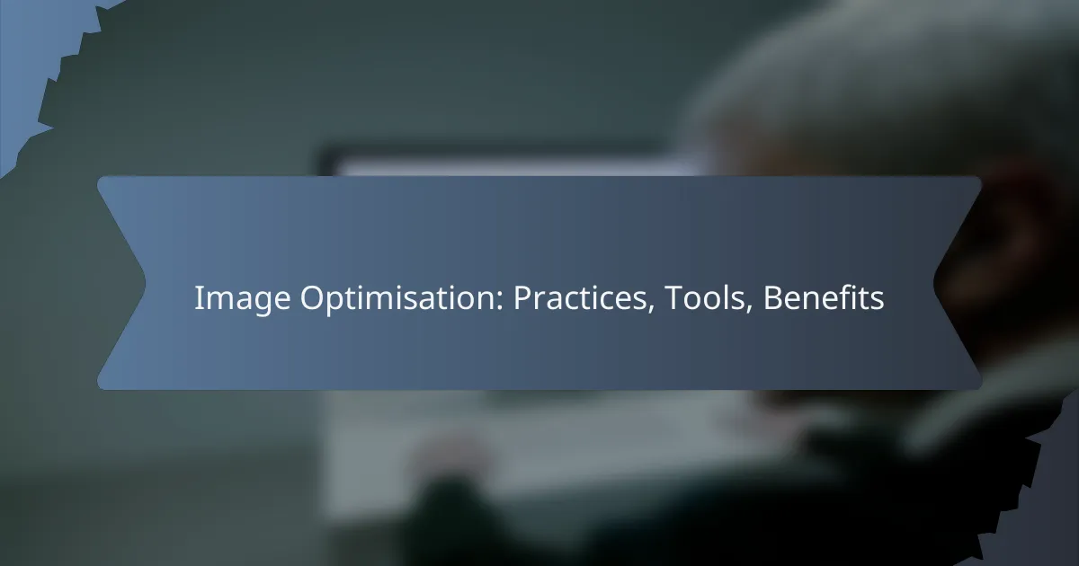 Image Optimisation: Practices, Tools, Benefits