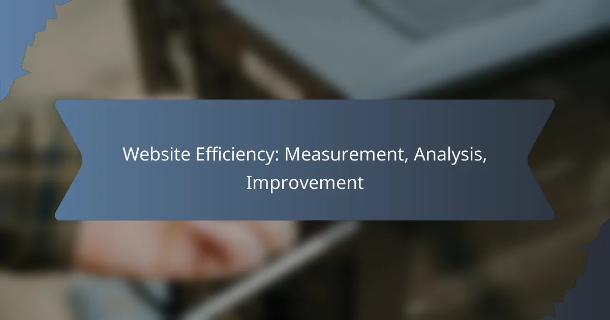 Website Efficiency: Measurement, Analysis, Improvement