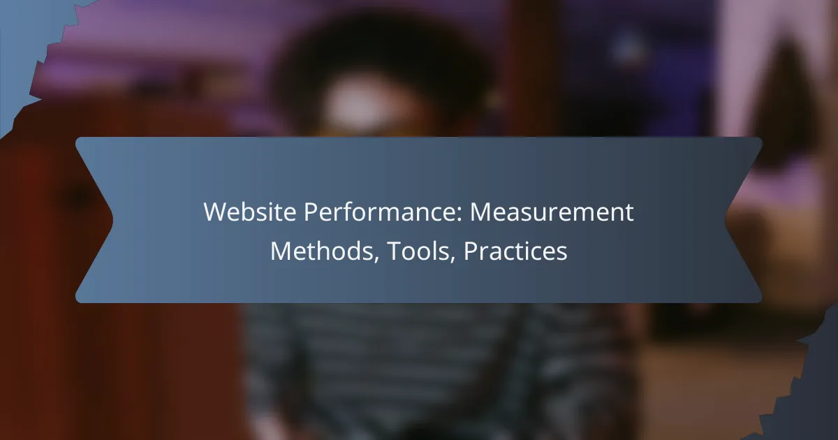 Website Performance: Measurement Methods, Tools, Practices
