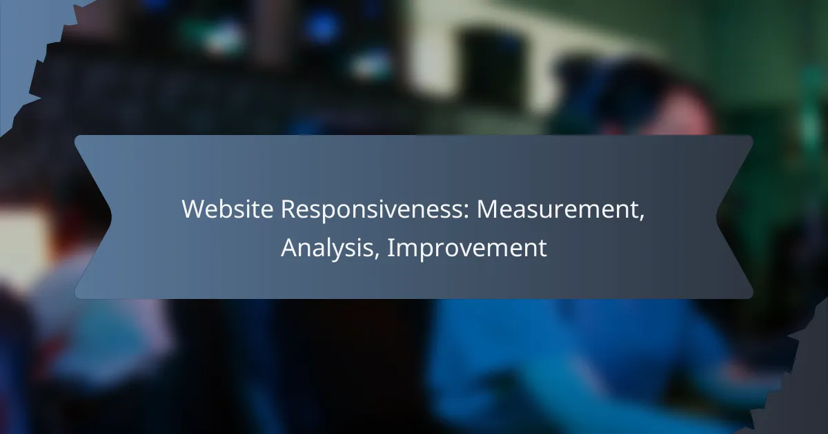 Website Responsiveness: Measurement, Analysis, Improvement