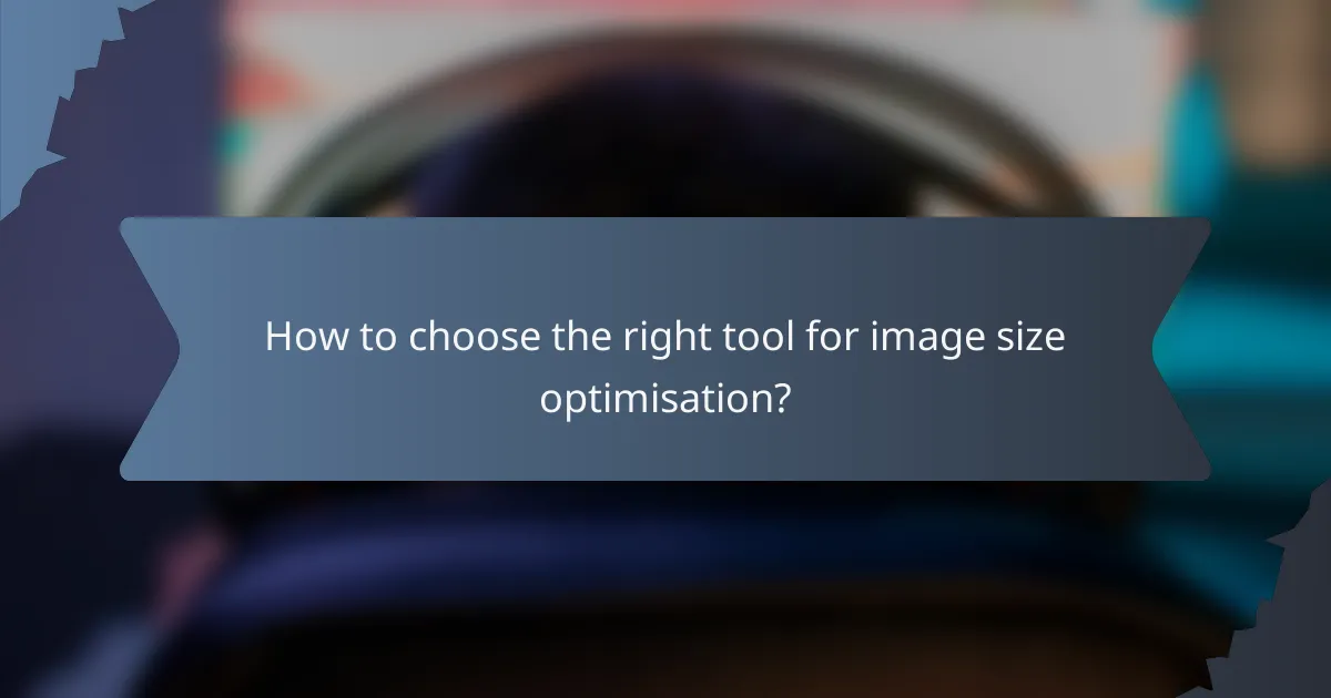 How to choose the right tool for image size optimisation?