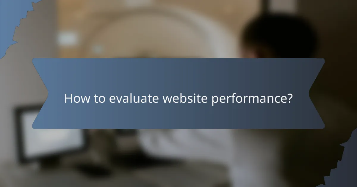 How to evaluate website performance?
