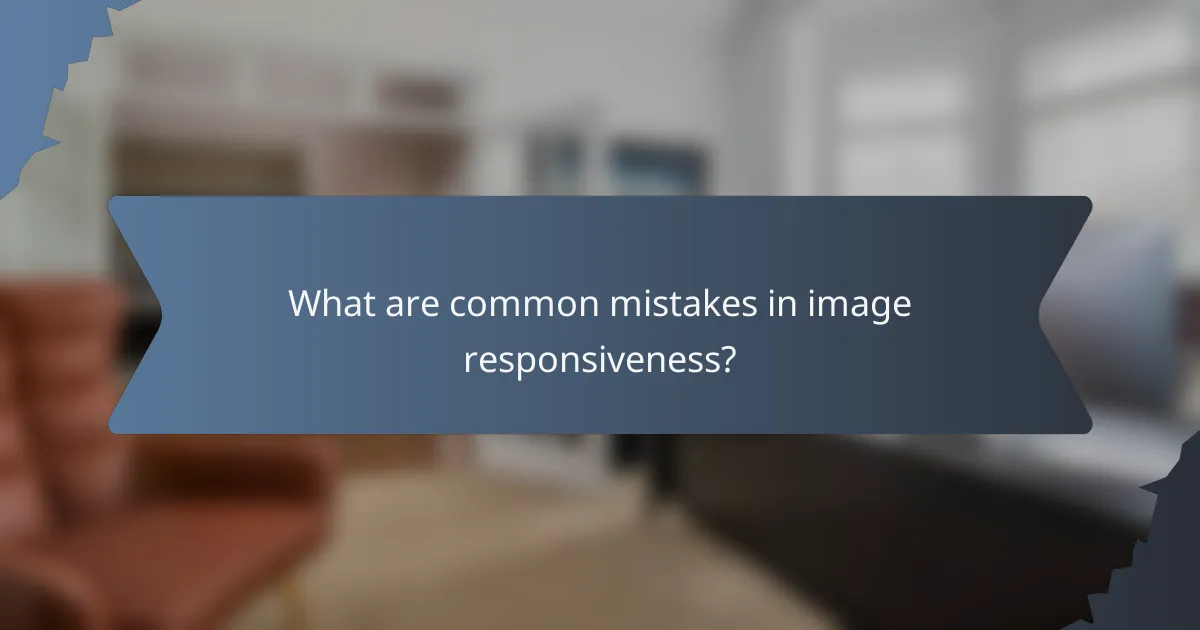 What are common mistakes in image responsiveness?