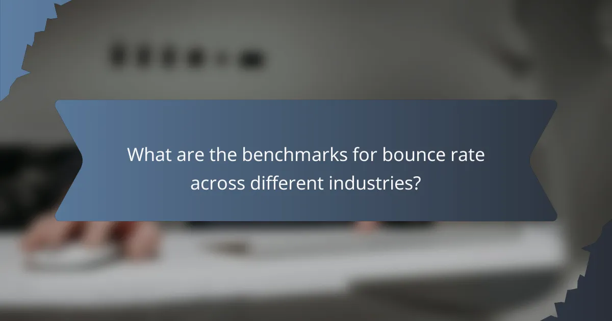 What are the benchmarks for bounce rate across different industries?