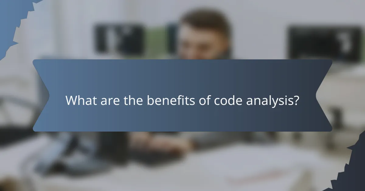 What are the benefits of code analysis?
