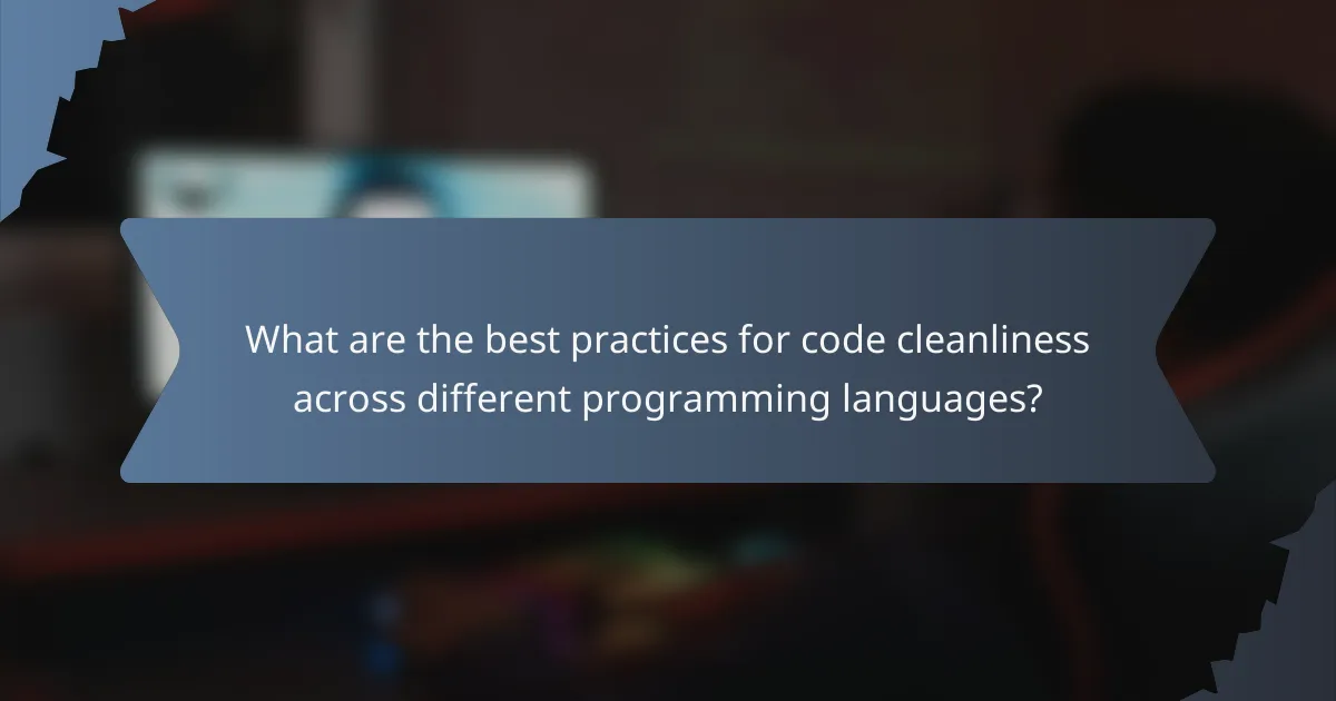 What are the best practices for code cleanliness across different programming languages?