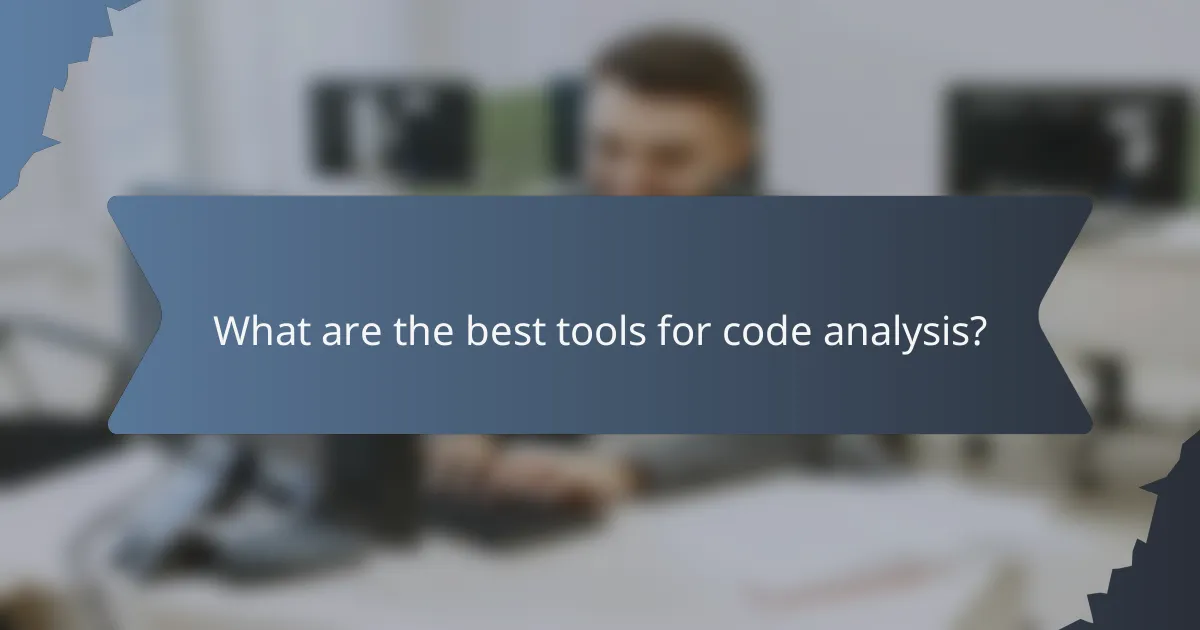 What are the best tools for code analysis?