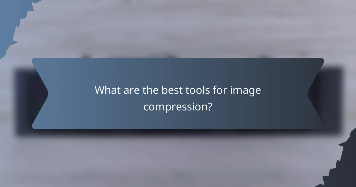 What are the best tools for image compression?
