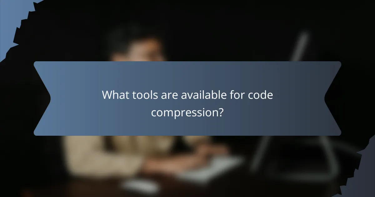 What tools are available for code compression?